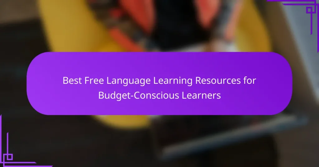 Best Free Language Learning Resources for Budget-Conscious Learners