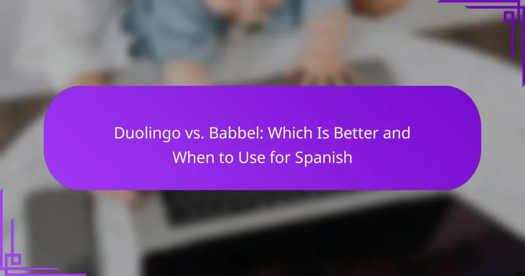 Duolingo vs. Babbel: Which Is Better and When to Use for Spanish