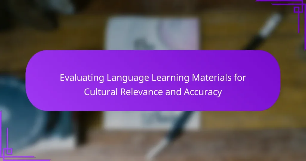 Evaluating Language Learning Materials for Cultural Relevance and Accuracy