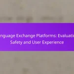 Language Exchange Platforms: Evaluating Safety and User Experience