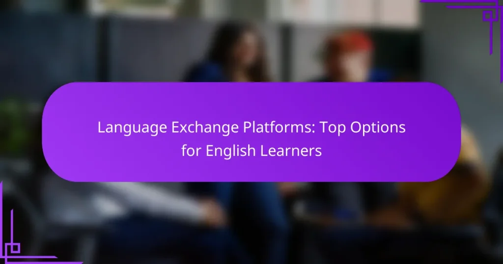 Language Exchange Platforms: Top Options for English Learners