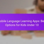 Mobile Language Learning Apps: Best Options for Kids Under 10