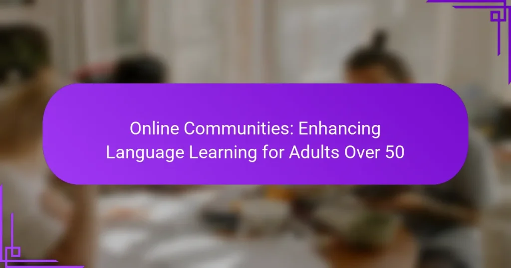 Online Communities: Enhancing Language Learning for Adults Over 50