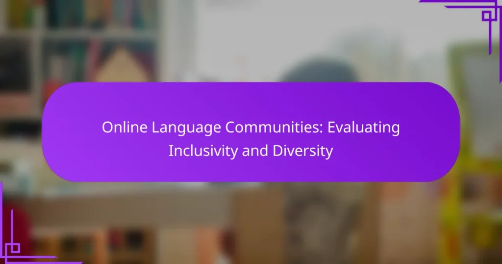 Online Language Communities: Evaluating Inclusivity and Diversity