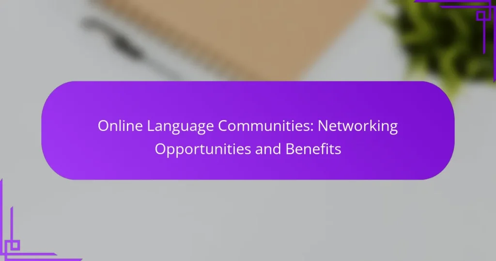 Online Language Communities: Networking Opportunities and Benefits