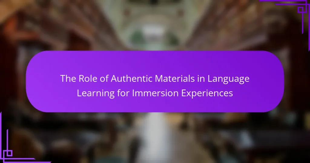 The Role of Authentic Materials in Language Learning for Immersion Experiences