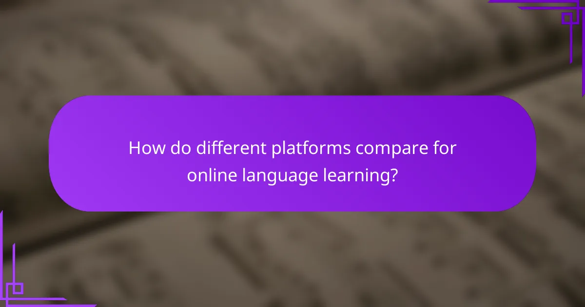 How do different platforms compare for online language learning?