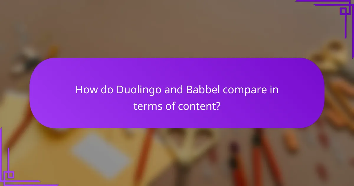 How do Duolingo and Babbel compare in terms of content?
