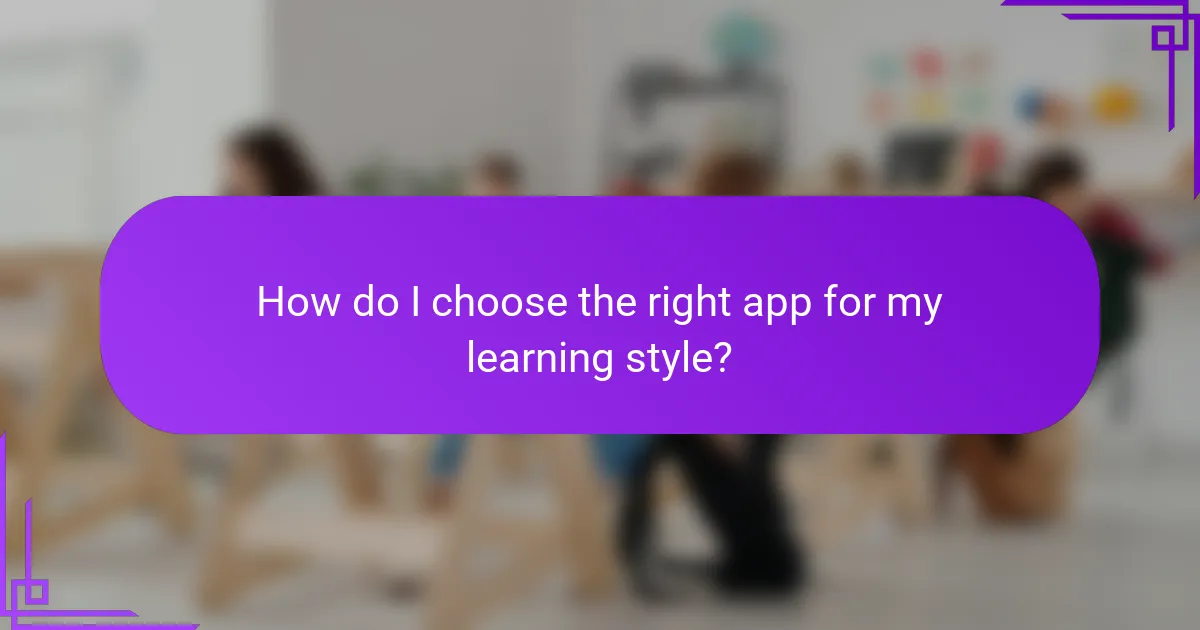 How do I choose the right app for my learning style?