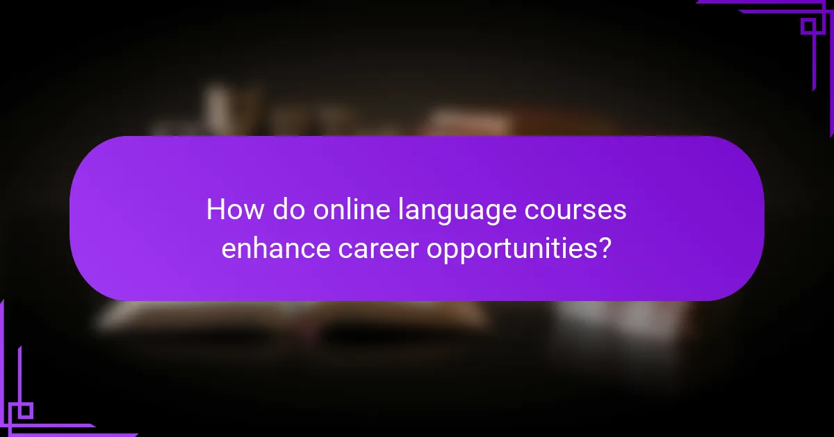 How do online language courses enhance career opportunities?