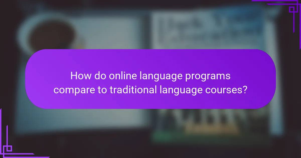 How do online language programs compare to traditional language courses?