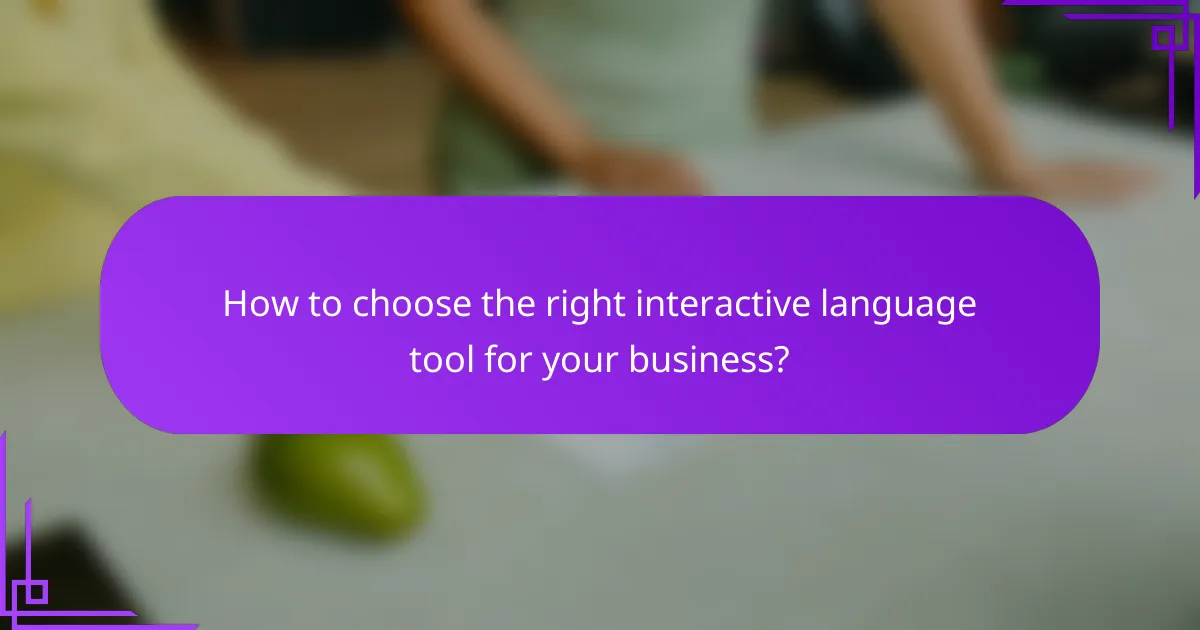 How to choose the right interactive language tool for your business?