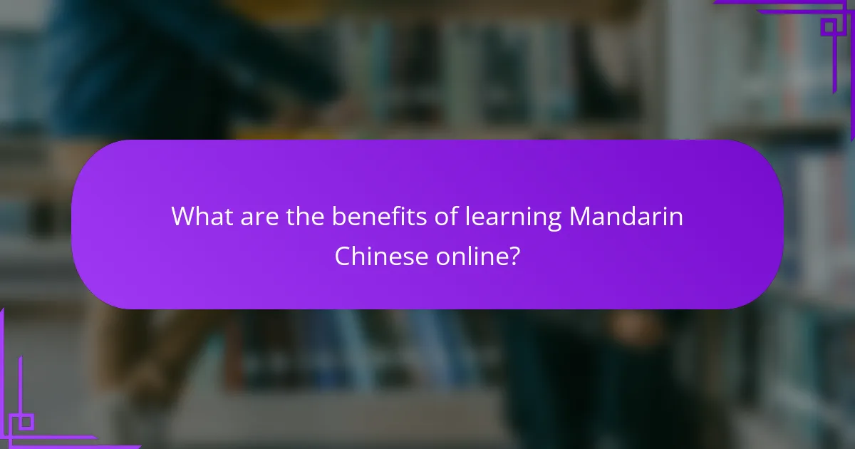 What are the benefits of learning Mandarin Chinese online?