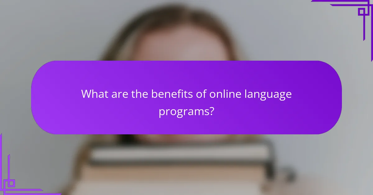 What are the benefits of online language programs?