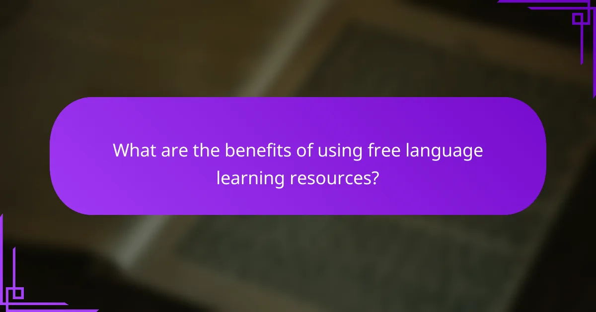 What are the benefits of using free language learning resources?