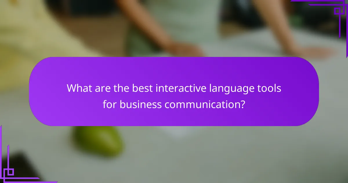 What are the best interactive language tools for business communication?
