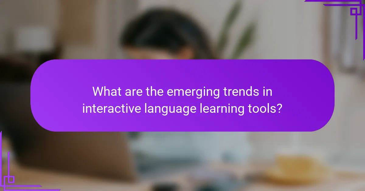 What are the emerging trends in interactive language learning tools?