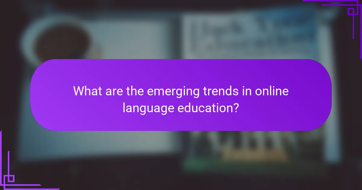 What are the emerging trends in online language education?