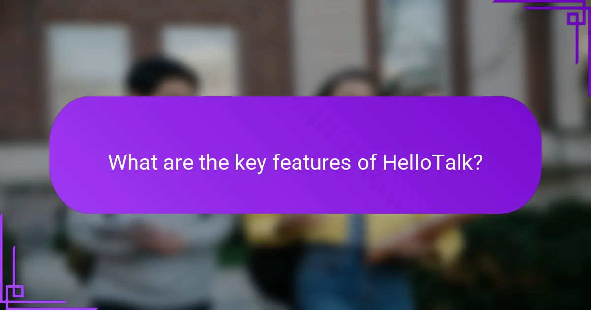 What are the key features of HelloTalk?