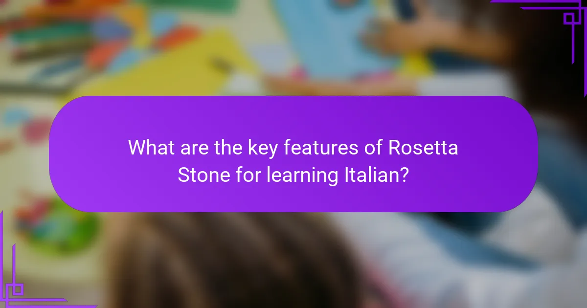 What are the key features of Rosetta Stone for learning Italian?
