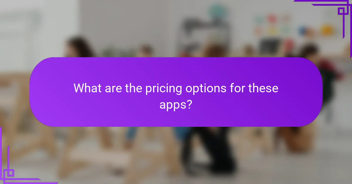 What are the pricing options for these apps?