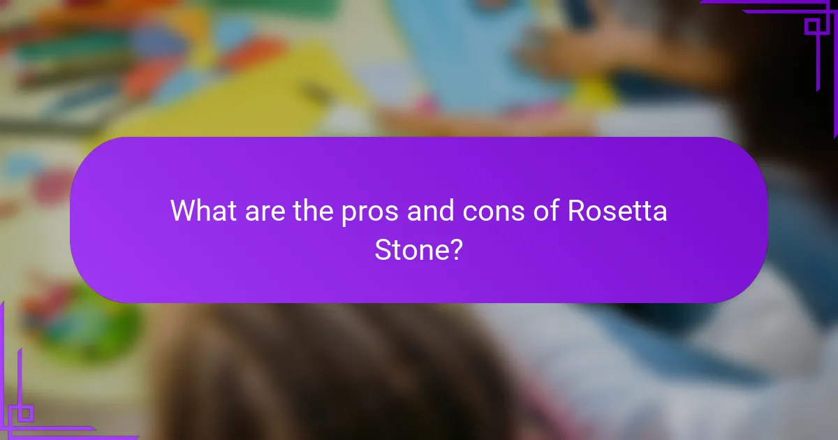 What are the pros and cons of Rosetta Stone?
