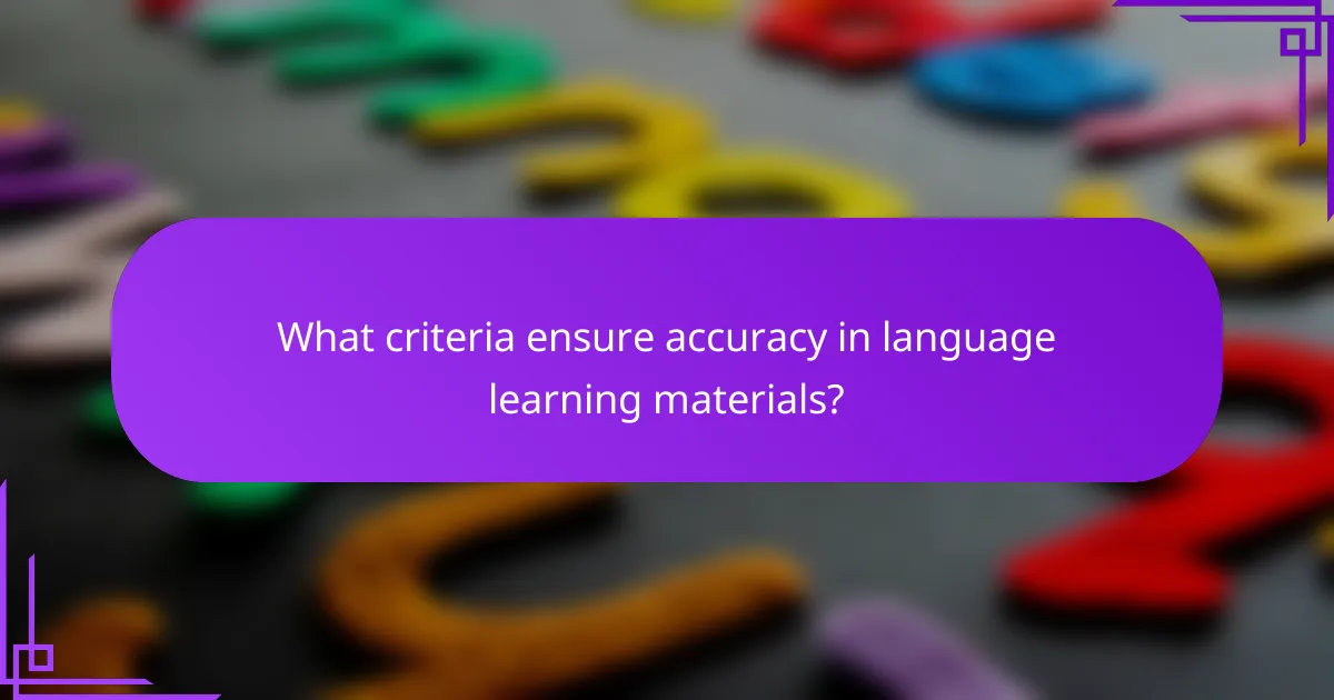 What criteria ensure accuracy in language learning materials?