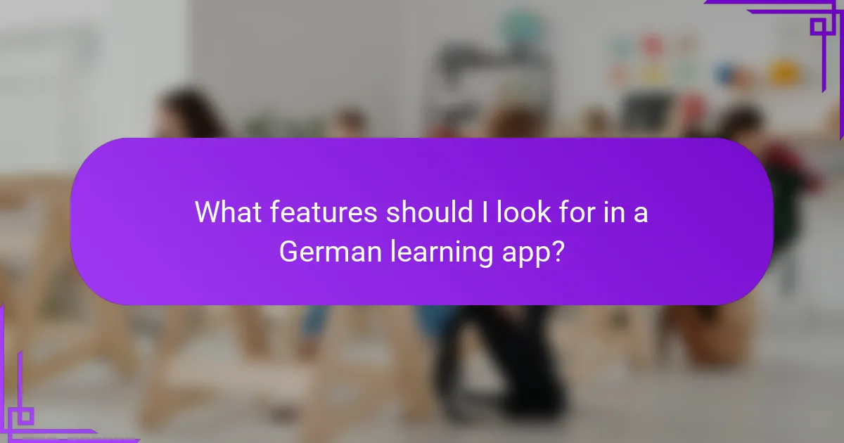 What features should I look for in a German learning app?