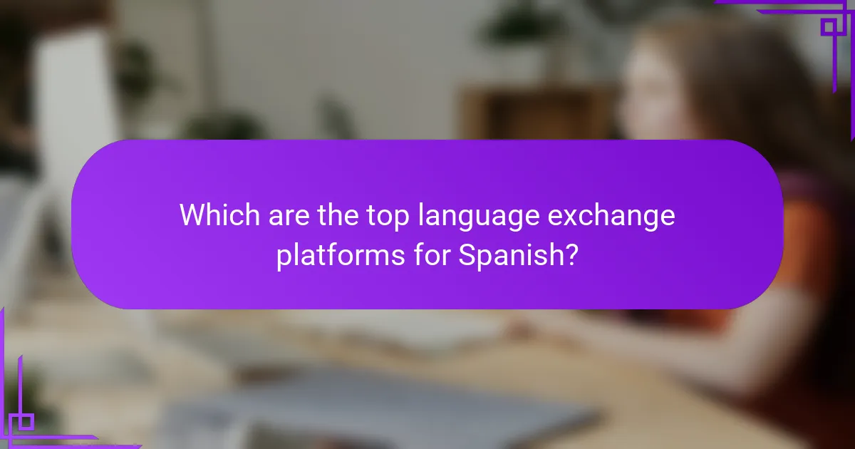 Which are the top language exchange platforms for Spanish?